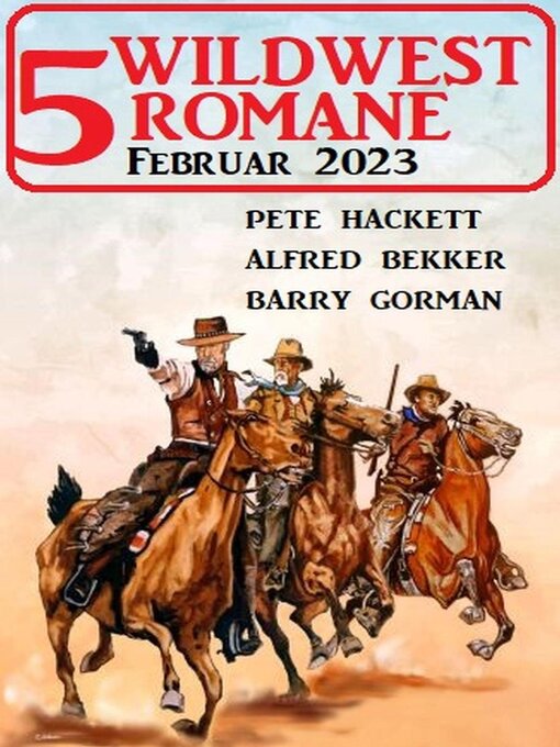 Title details for 5 Wildwestromane Februar 2023 by Alfred Bekker - Available